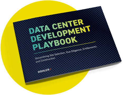 Bohler Data Center Development Playbook: Streamlining Site Selection, Due Diligence, Entitlements, and Construction